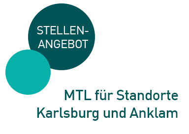 Neues Stellenangebot - MTL für die Standorte Karlsburg und Anklam gesucht